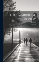 Cambridge Review; Volume 7