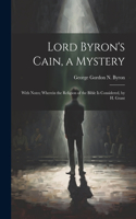 Lord Byron's Cain, a Mystery