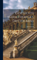 Geschichte Maria Theresia's, Dritter Band
