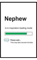 Nephew is in Inspiration Loading Mode