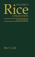 Rice, Volume 2: Utilization, 2nd Edition(Special Indian Edition / Reprint Year : 2020) [Paperback] Bor S. Luh