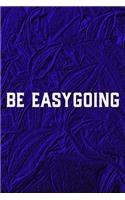 Be Easygoing