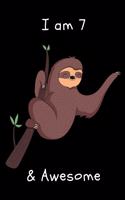 I Am 7 & Awesome: Cute Sloth Happy Birthday Notebook for Kids Novelty Gift Ideas for Boys & Girls, Blank Lined Small Diary to Write In for Children