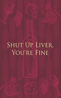 Shut Up Liver, You're Fine