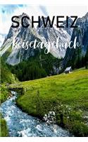 Schweiz Reisetagebuch: Schweiz Reisetagebuch zum Ausfüllen und Selbstgestalten mit 120 linierten Seiten