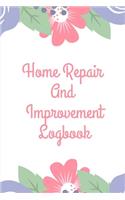 Home Repair and Improvement Log Book