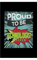 Proud to be technologist citizen