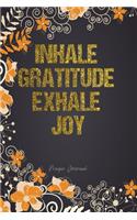 Prayer Journal: With Quotes Messages - Todays Passage - Preacher - Sermon Topic - Notes - Prayer - Key Points - Application Internal - Inhale Gratitude Exhale Joy -