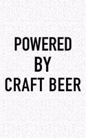 Powered by Craft Beer: A 6x9 Inch Matte Softcover Journal Notebook with 120 Blank Lined Pages and a Funny Alcohol Loving Wine Drinking Cover Slogan