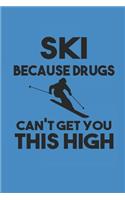 Ski Because Drugs Can't Get You This High