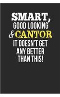 Smart, Good Looking & Cantor, It Doesn't Get Any Better Than This!