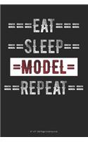 Eat Sleep Model Repeat: 6 x 9 100 Page Lined Journal