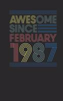 Awesome Since February 1987: Blank Lined Notebook - Journal for February Birthday Gift Idea