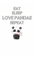 Eat Sleep Love Pandas Repeat: Cute Panda Lovers Journal / Notebook / Diary / Birthday Gift (6x9 - 110 Blank Lined Pages)