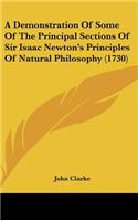 A Demonstration of Some of the Principal Sections of Sir Isaac Newton's Principles of Natural Philosophy (1730)