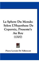 La Sphere Du Monde: Selon L'Hypothese De Copernic, Presente'e Au Roy (1707)(French)