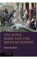 Huns, Rome and the Birth of Europe