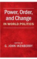 Power, Order, and Change in World Politics