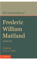 Collected Papers of Frederic William Maitland: Volume 3