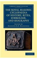 Royal Masonic Cyclopaedia of History, Rites, Symbolism, and Biography