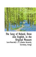 The Song of Roland, Done Into English, in the Original Measure