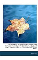The Chronicles, of the Land of Columbia, Commonly Called America. from the Landing of the Pilgrim Fa