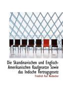 Die Skandinavischen Und Englisch-Amerikanischen Kaufgesetze Sowie Das Indische Vertragsgesetz