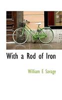 With a Rod of Iron