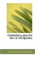 Commentary Upon the Acts of the Apostles