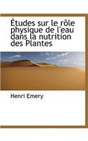 Etudes Sur Le R Le Physique de L'Eau Dans La Nutrition Des Plantes