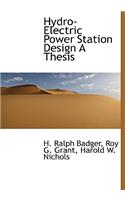 Hydro-Electric Power Station Design a Thesis
