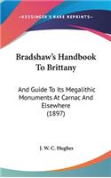 Bradshaw's Handbook To Brittany