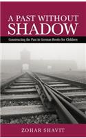 A Past Without Shadow