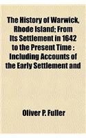 The History of Warwick, Rhode Island; From Its Settlement in 1642 to the Present Time