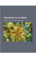 The Road to Le Reve