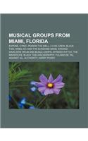 Musical Groups from Miami, Florida: Expose, Cynic, Poison the Well, 2 Live Crew, Black Tide, Nrbq, Kc and the Sunshine Band(English)