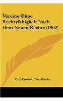 Vereine Ohne Rechtsfahigkeit Nach Dem Neuen Rechte (1902)