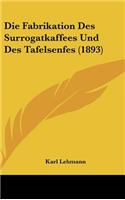 Die Fabrikation Des Surrogatkaffees Und Des Tafelsenfes (1893)