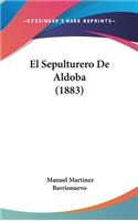 Sepulturero De Aldoba (1883)
