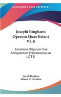 Josephi Binghami Operum Quae Extant V4-5