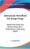 Aktenstucke Betreffend Die Kongo-Frage