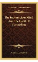 The Subconscious Mind And The Habit Of Succeeding
