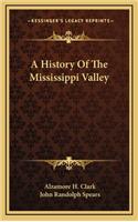 A History Of The Mississippi Valley