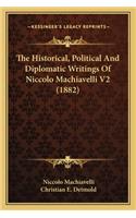 Historical, Political and Diplomatic Writings of Niccolo Machiavelli V2 (1882)