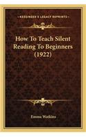 How to Teach Silent Reading to Beginners (1922)