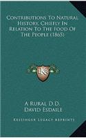 Contributions To Natural History, Chiefly In Relation To The Food Of The People (1865)