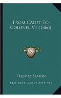 From Cadet to Colonel V1 (1866)
