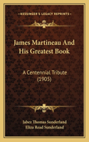 James Martineau And His Greatest Book