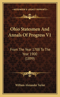 Ohio Statesmen and Annals of Progress V1