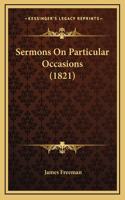 Sermons on Particular Occasions (1821)